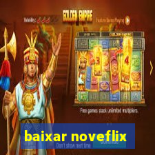 baixar noveflix